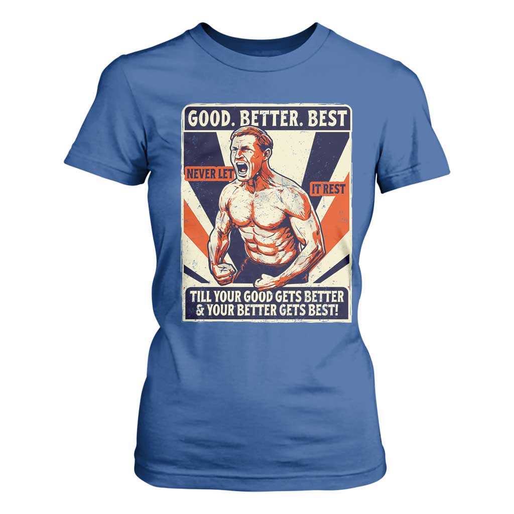 Good Better Best Shirtless Ben T Shirt For Women Retro Funny Football Coach Meme Gift for Fans TS02 Royal Blue Print Your Wear