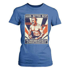 Good Better Best Shirtless Ben T Shirt For Women Retro Funny Football Coach Meme Gift for Fans TS02 Royal Blue Print Your Wear