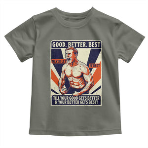 Good Better Best Shirtless Ben Toddler T Shirt Retro Funny Football Coach Meme Gift for Fans TS02 Military Green Print Your Wear