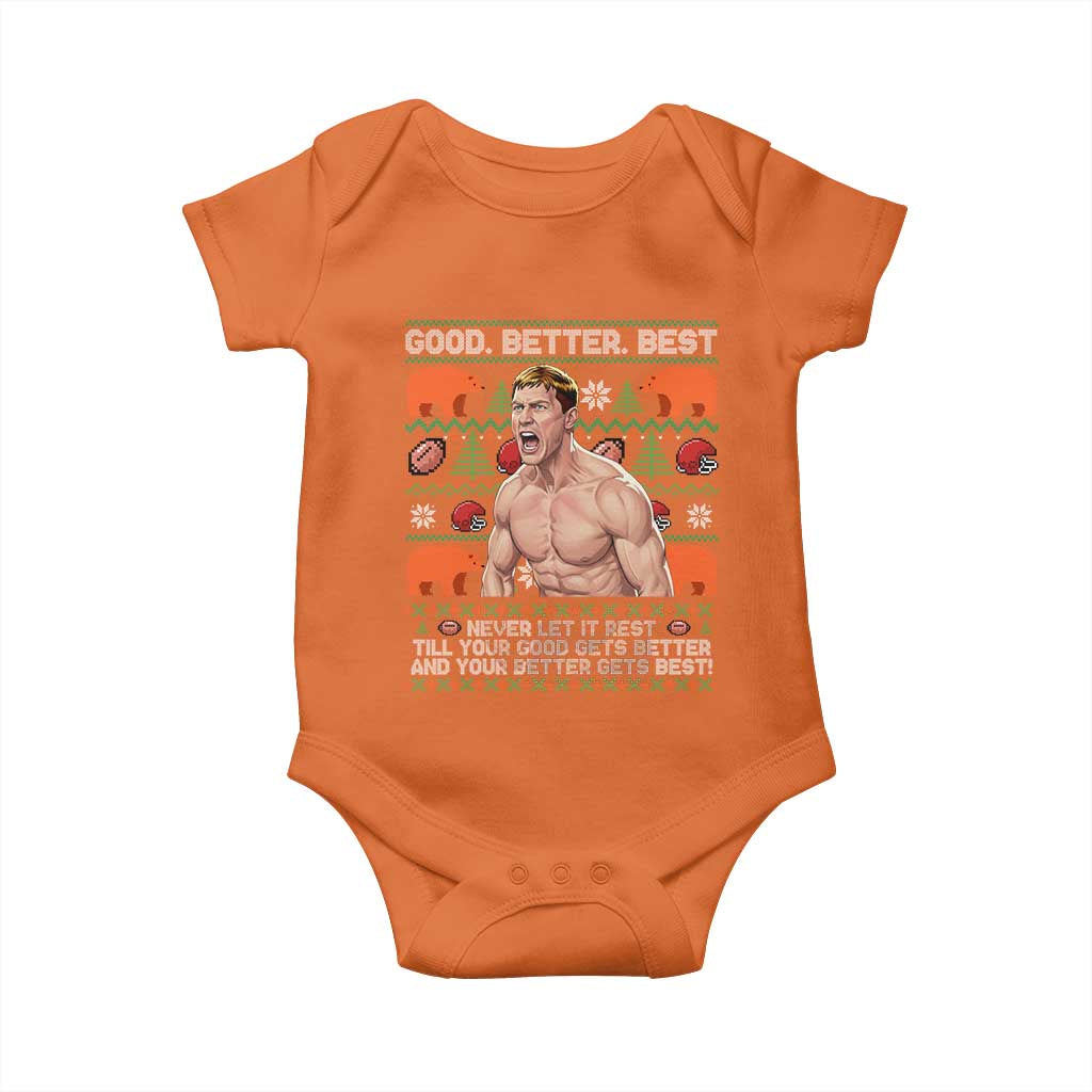 Good Better Best Shirtless Ben Baby Onesie Funny Football Coach Meme Ugly Sweater Gift for Fans TS02 Orange Print Your Wear