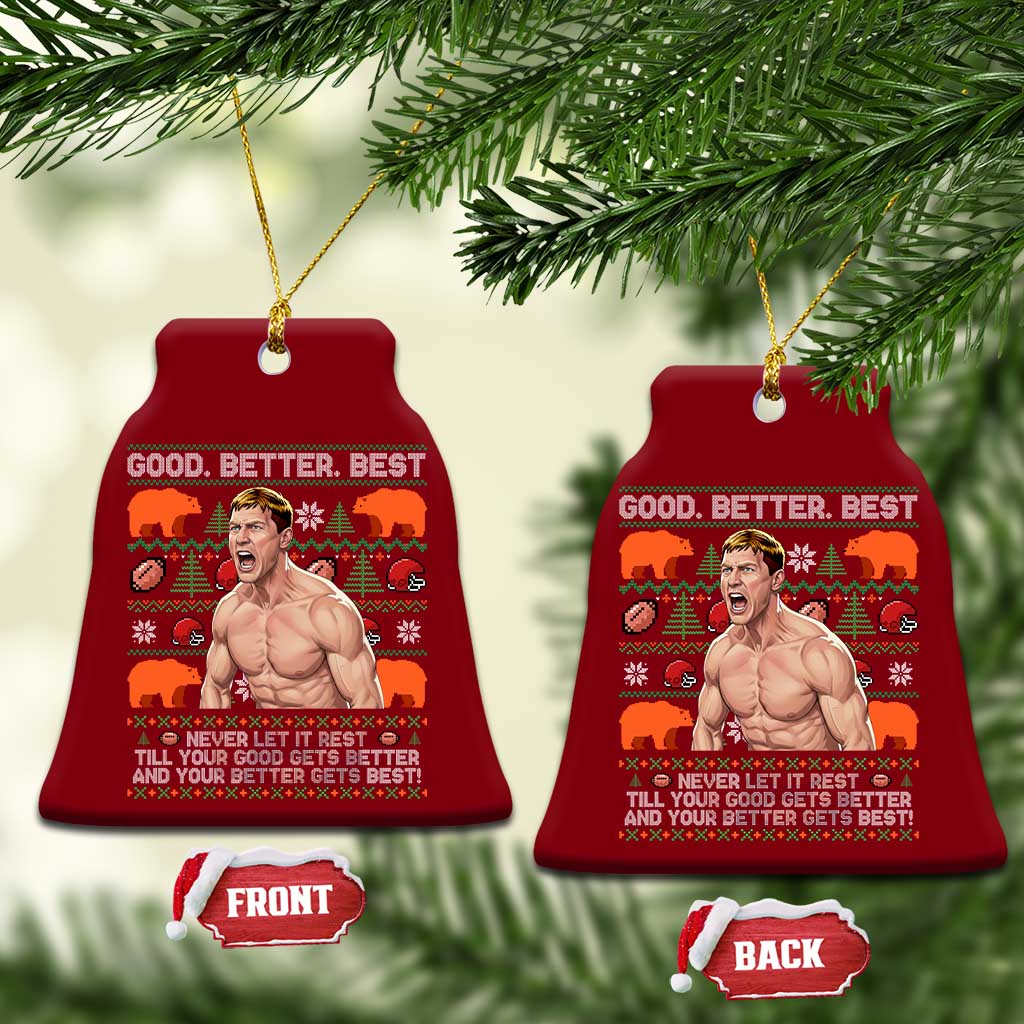 Good Better Best Shirtless Ben Ceramic Ornament Funny Football Coach Meme Ugly Sweater Gift for Fans TS02 Print Your Wear