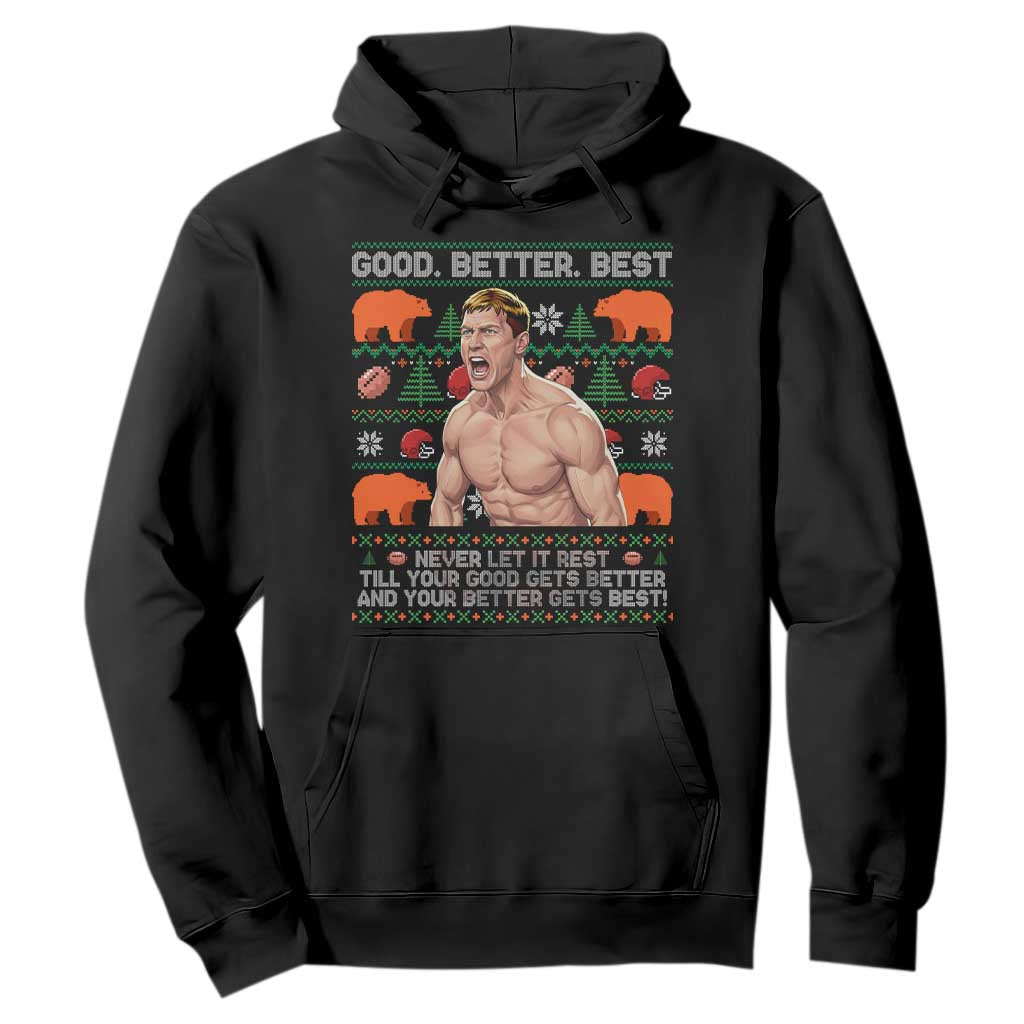 Good Better Best Shirtless Ben Hoodie Funny Football Coach Meme Ugly Sweater Gift for Fans TS02 Black Print Your Wear