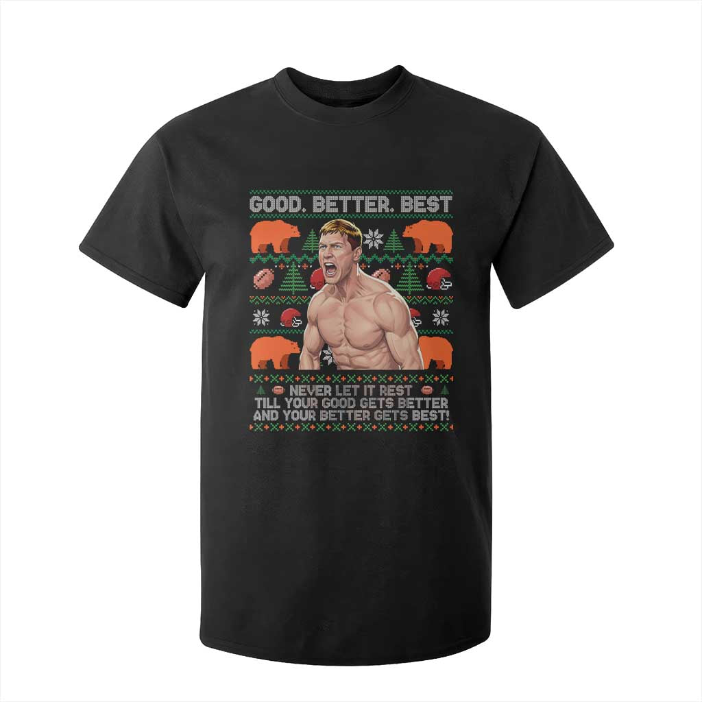 Good Better Best Shirtless Ben T Shirt For Kid Funny Football Coach Meme Ugly Sweater Gift for Fans TS02 Black Print Your Wear