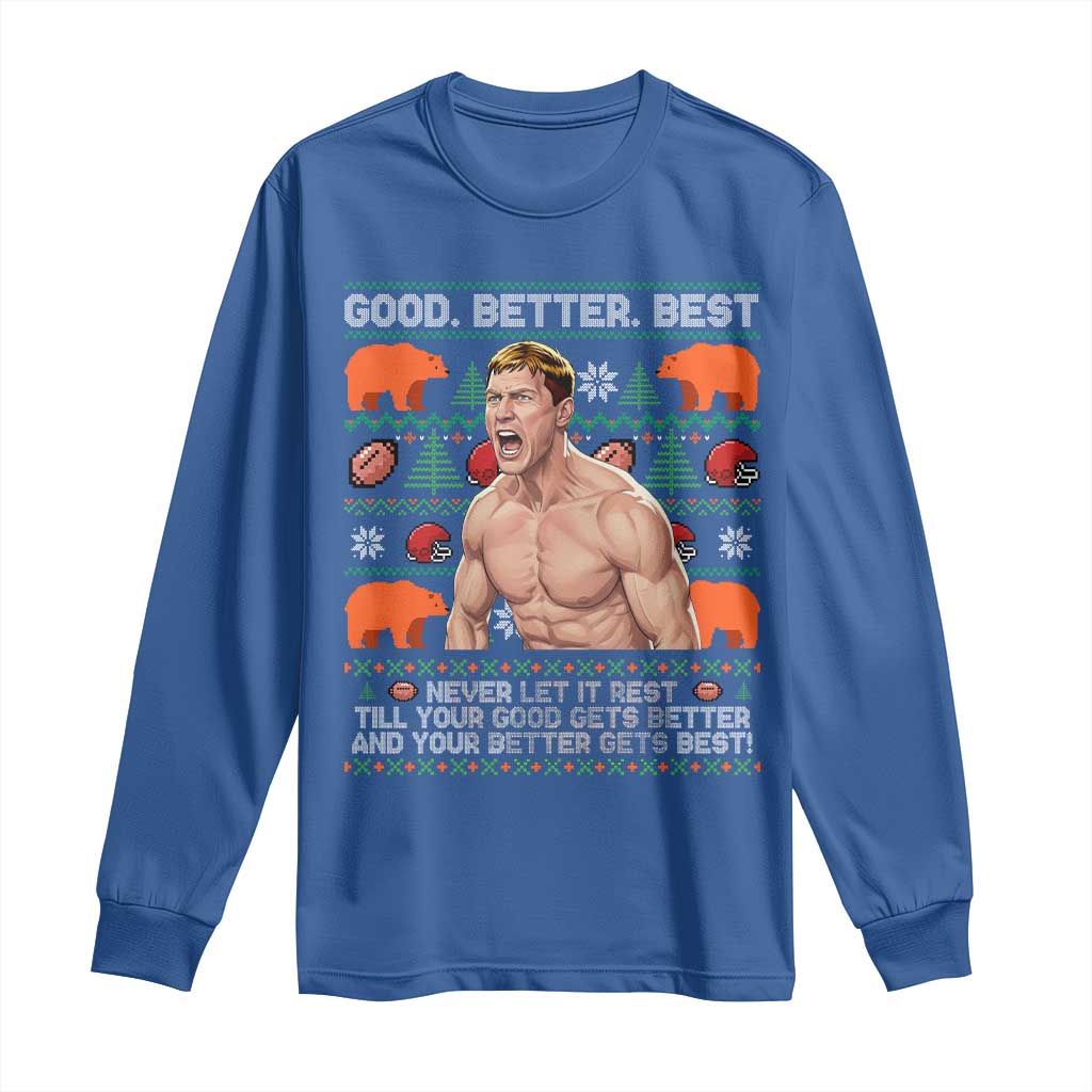 Good Better Best Shirtless Ben Long Sleeve Shirt Funny Football Coach Meme Ugly Sweater Gift for Fans TS02 Royal Blue Print Your Wear