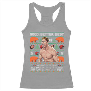 Good Better Best Shirtless Ben Racerback Tank Top Funny Football Coach Meme Ugly Sweater Gift for Fans TS02 Sport Gray Print Your Wear