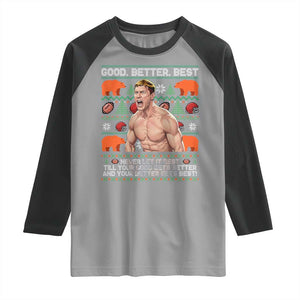 Good Better Best Shirtless Ben Raglan Shirt Funny Football Coach Meme Ugly Sweater Gift for Fans TS02 Sport Gray Black Print Your Wear