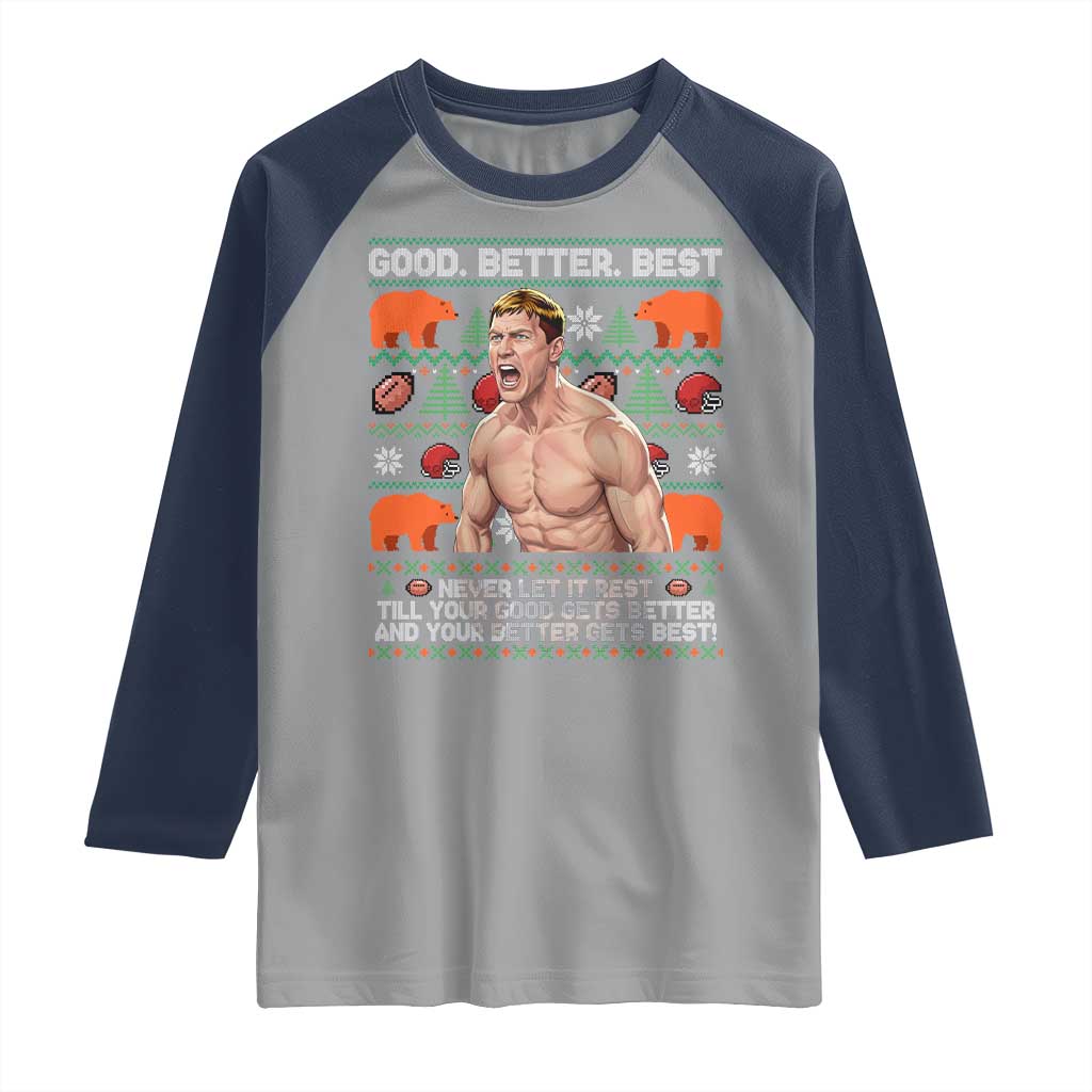 Good Better Best Shirtless Ben Raglan Shirt Funny Football Coach Meme Ugly Sweater Gift for Fans TS02 Sport Gray Navy Print Your Wear
