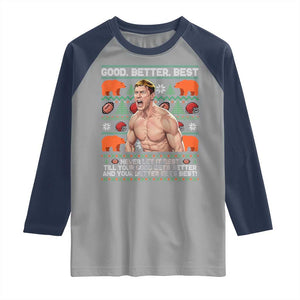 Good Better Best Shirtless Ben Raglan Shirt Funny Football Coach Meme Ugly Sweater Gift for Fans TS02 Sport Gray Navy Print Your Wear