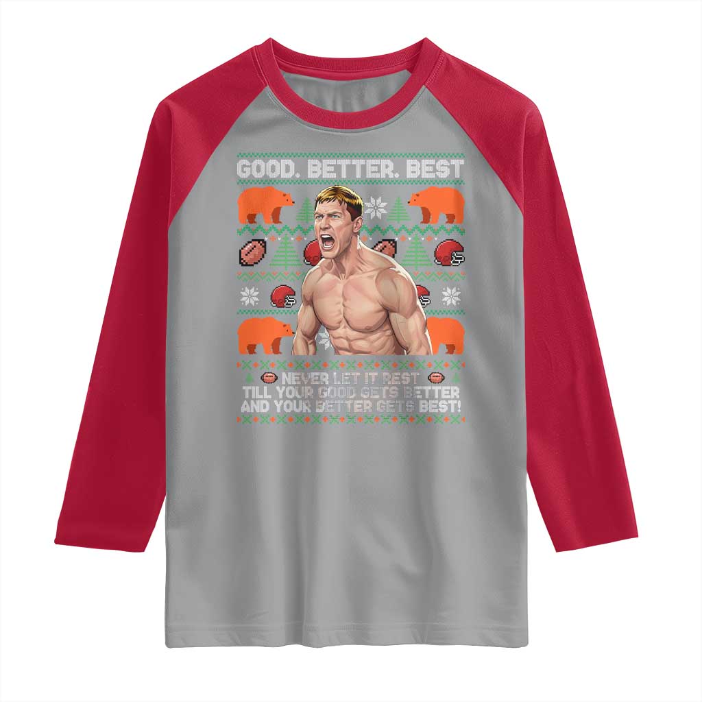 Good Better Best Shirtless Ben Raglan Shirt Funny Football Coach Meme Ugly Sweater Gift for Fans TS02 Sport Gray Red Print Your Wear