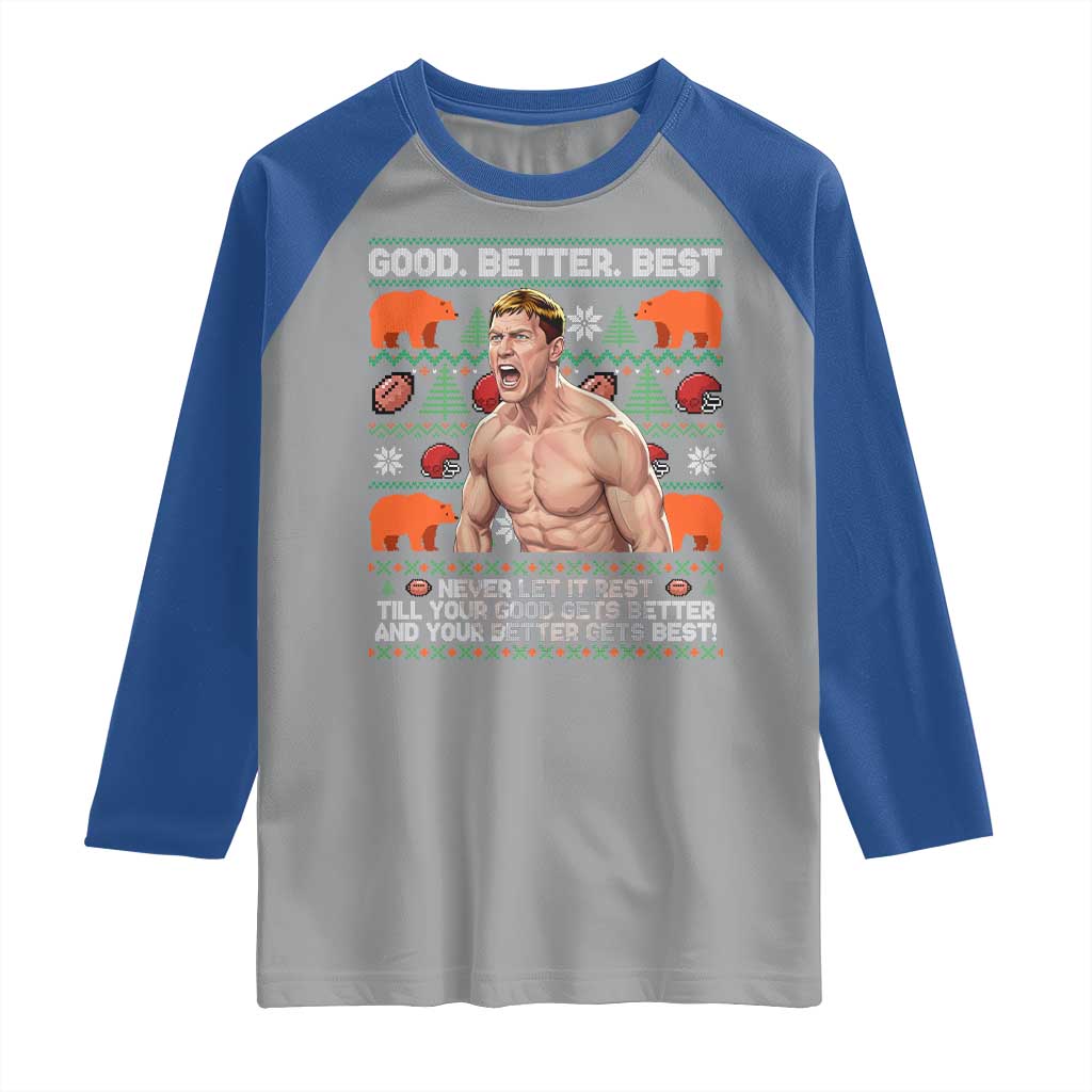 Good Better Best Shirtless Ben Raglan Shirt Funny Football Coach Meme Ugly Sweater Gift for Fans TS02 Sport Gray Royal Print Your Wear