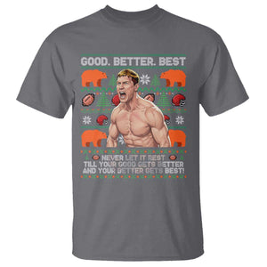 Good Better Best Shirtless Ben T Shirt Funny Football Coach Meme Ugly Sweater Gift for Fans TS02 Charcoal Print Your Wear
