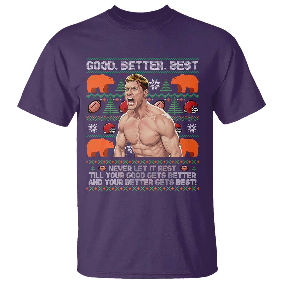 Good Better Best Shirtless Ben T Shirt Funny Football Coach Meme Ugly Sweater Gift for Fans TS02 Purple Print Your Wear