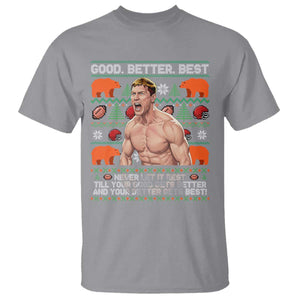 Good Better Best Shirtless Ben T Shirt Funny Football Coach Meme Ugly Sweater Gift for Fans TS02 Sport Gray Print Your Wear