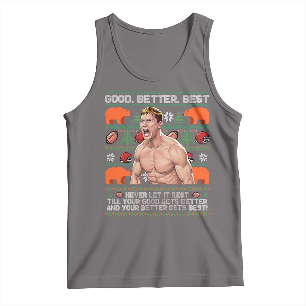 Good Better Best Shirtless Ben Tank Top Funny Football Coach Meme Ugly Sweater Gift for Fans TS02 Deep Heather Print Your Wear