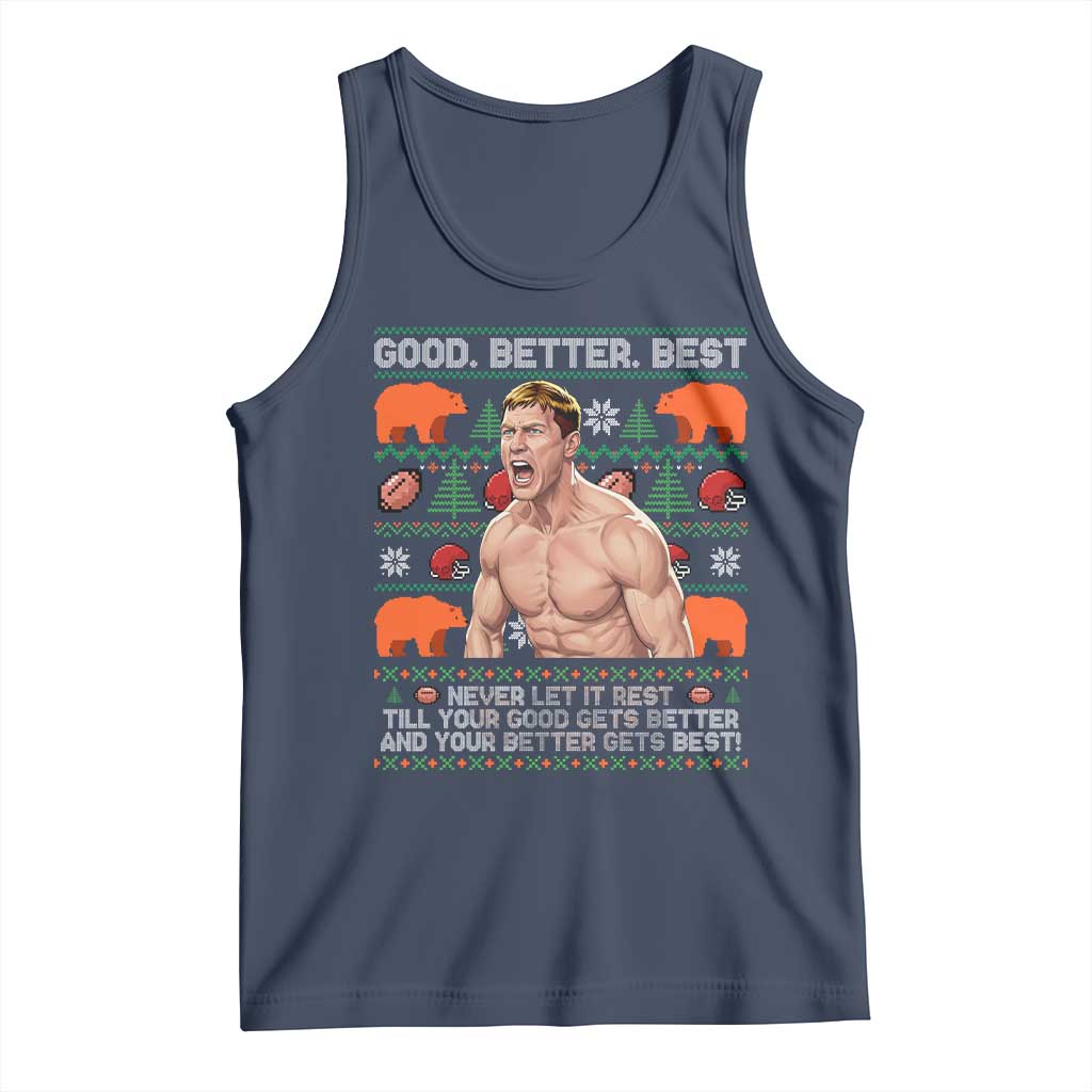 Good Better Best Shirtless Ben Tank Top Funny Football Coach Meme Ugly Sweater Gift for Fans TS02 Navy Print Your Wear