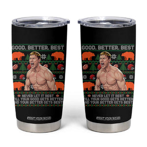 Good Better Best Shirtless Ben Tumbler Cup Funny Football Coach Meme Ugly Sweater Gift for Fans TS02 Black Print Your Wear