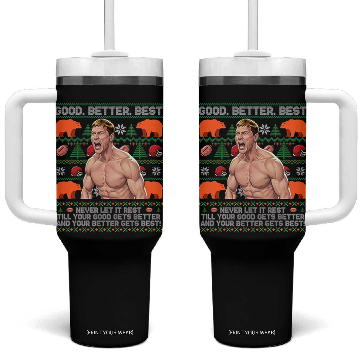 Good Better Best Shirtless Ben Tumbler With Handle Funny Football Coach Meme Ugly Sweater Gift for Fans TS02 One Size: 40 oz Black Print Your Wear