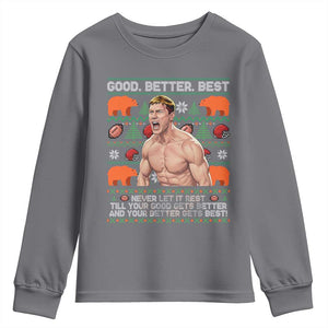 Good Better Best Shirtless Ben Youth Sweatshirt Funny Football Coach Meme Ugly Sweater Gift for Fans TS02 Charcoal Print Your Wear