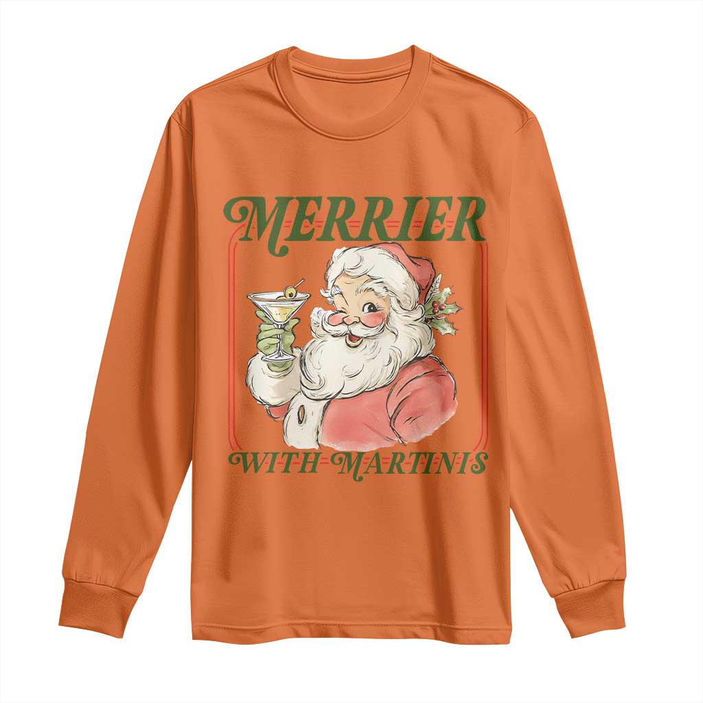 Merrier With Martinis Long Sleeve Shirt Funny Retro Santa Christmas Cocktail Lover TS02 Orange Print Your Wear