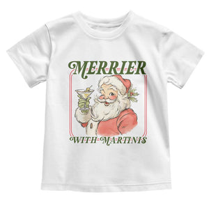 Merrier With Martinis Toddler T Shirt Funny Retro Santa Christmas Cocktail Lover TS02 White Print Your Wear