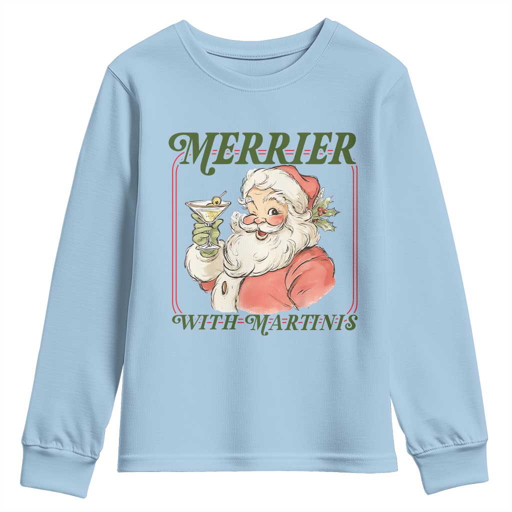 Merrier With Martinis Youth Sweatshirt Funny Retro Santa Christmas Cocktail Lover TS02 Light Blue Print Your Wear