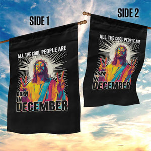 All the Cool People Are Born in December Garden Flag Funny Trippy Neon Jesus Birthday Meme TS02 Print Your Wear