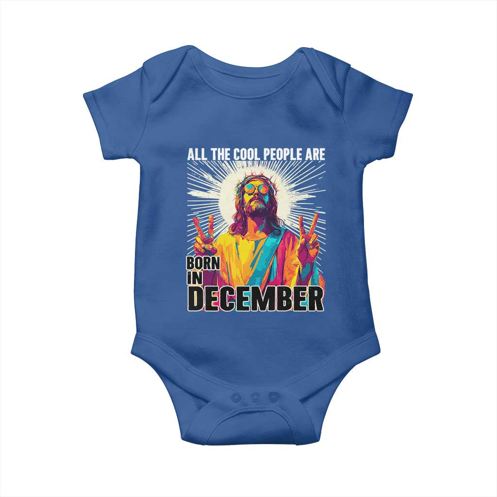 All the Cool People Are Born in December Baby Onesie Funny Trippy Neon Jesus Birthday Meme TS02 Royal Blue Print Your Wear