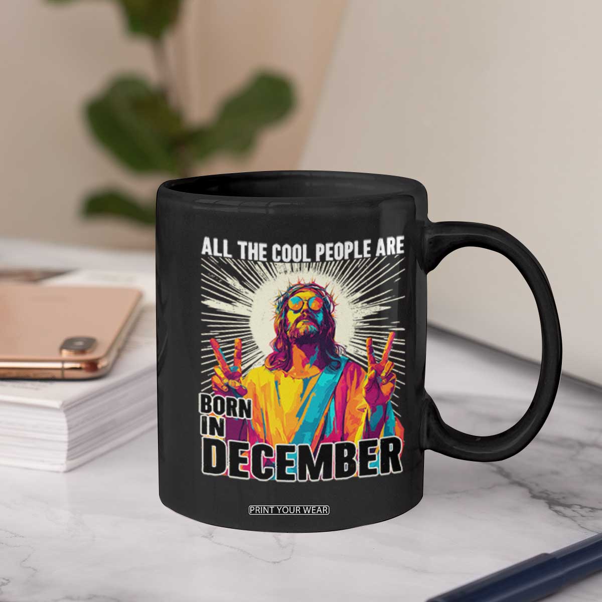 All the Cool People Are Born in December Coffee Mug Funny Trippy Neon Jesus Birthday Meme TS02 Print Your Wear