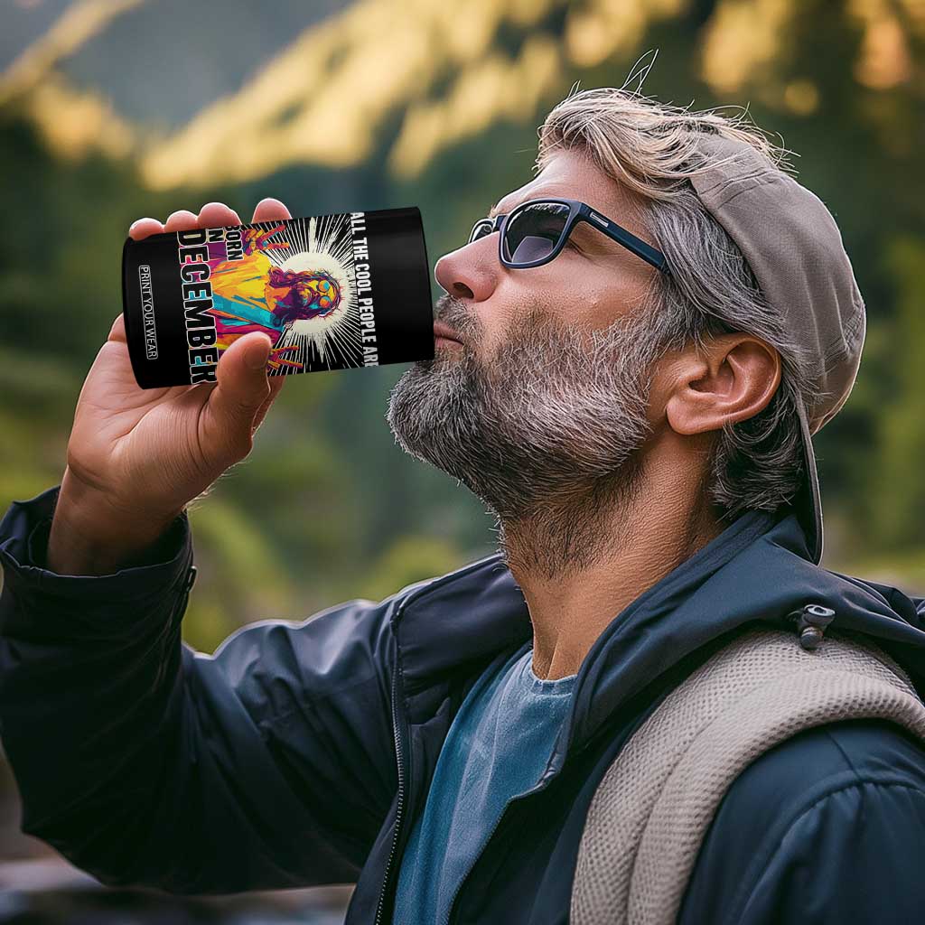 All the Cool People Are Born in December 4 in 1 Can Cooler Tumbler Funny Trippy Neon Jesus Birthday Meme TS02 Print Your Wear