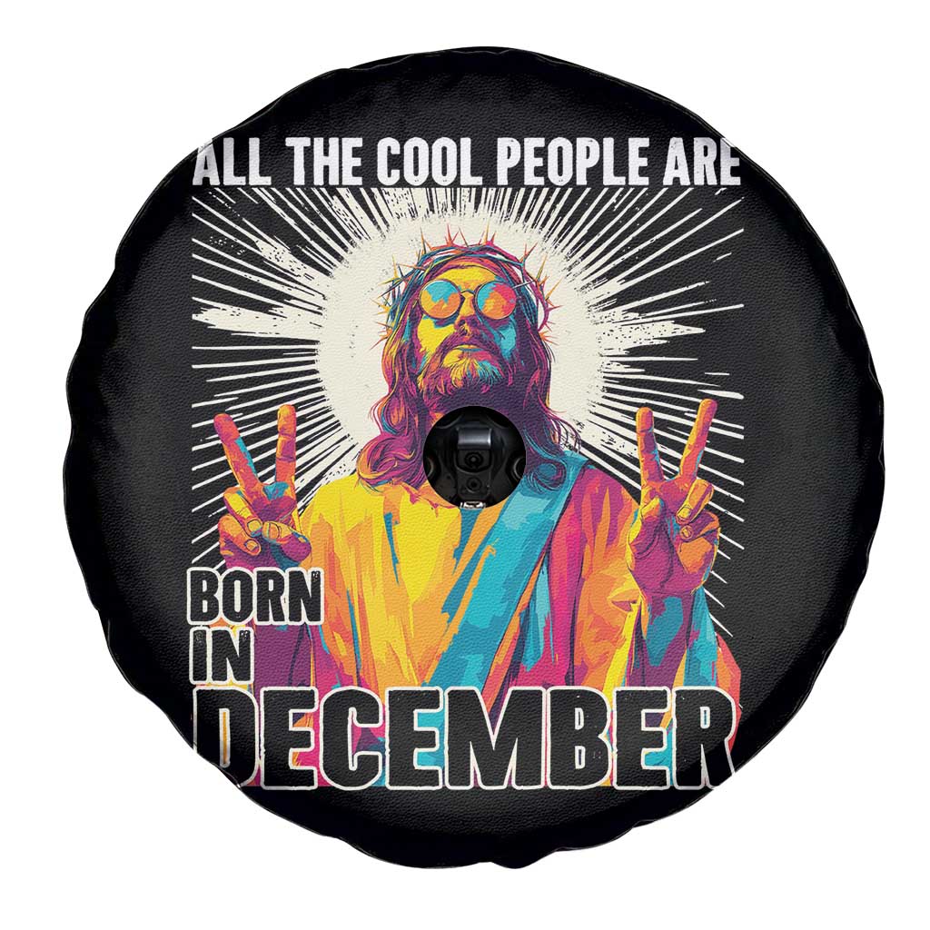 All the Cool People Are Born in December Spare Tire Cover Funny Trippy Neon Jesus Birthday Meme TS02 Print Your Wear