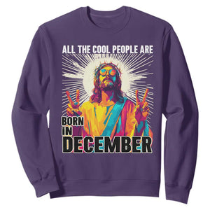 All the Cool People Are Born in December Sweatshirt Funny Trippy Neon Jesus Birthday Meme TS02 Purple Print Your Wear