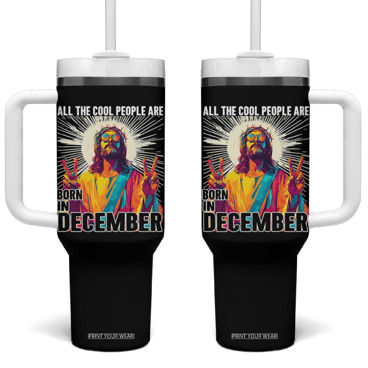 All the Cool People Are Born in December Tumbler With Handle Funny Trippy Neon Jesus Birthday Meme TS02 One Size: 40 oz Black Print Your Wear