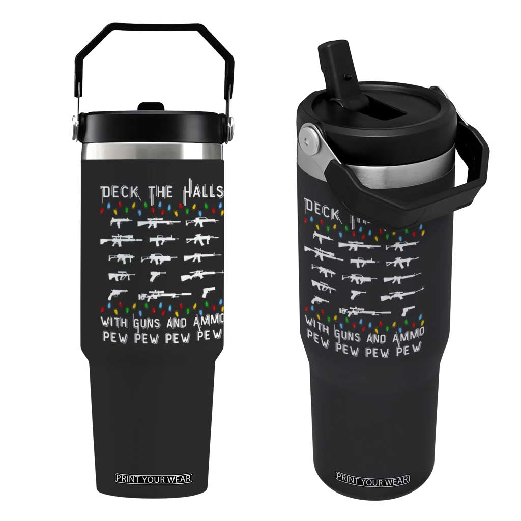 Deck the Halls with Guns and Ammo Flip Straw Tumbler Funny Pew Pew Christmas Meme for Second Amendment Fans TS02 One Size: 30 oz Black Print Your Wear