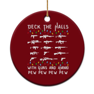 Deck the Halls with Guns and Ammo Ceramic Ornament Funny Pew Pew Christmas Meme for Second Amendment Fans TS02 1pc Red Print Your Wear