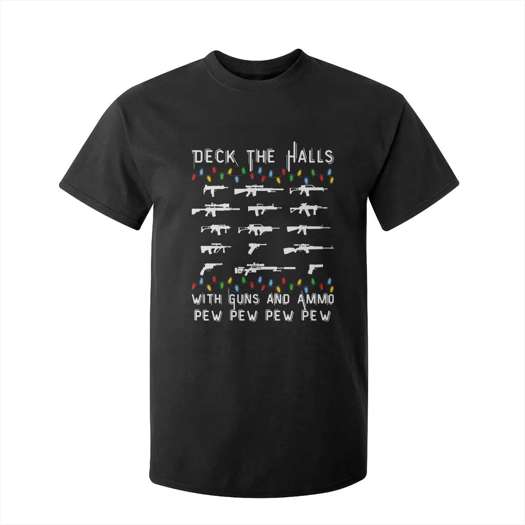 Deck the Halls with Guns and Ammo T Shirt For Kid Funny Pew Pew Christmas Meme for Second Amendment Fans TS02 Black Print Your Wear