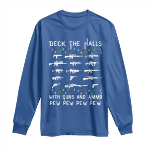Deck the Halls with Guns and Ammo Long Sleeve Shirt Funny Pew Pew Christmas Meme for Second Amendment Fans TS02 Royal Blue Print Your Wear