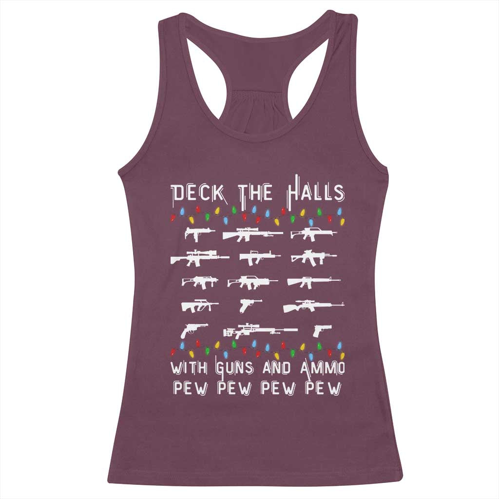 Deck the Halls with Guns and Ammo Racerback Tank Top Funny Pew Pew Christmas Meme for Second Amendment Fans TS02 Maroon Print Your Wear