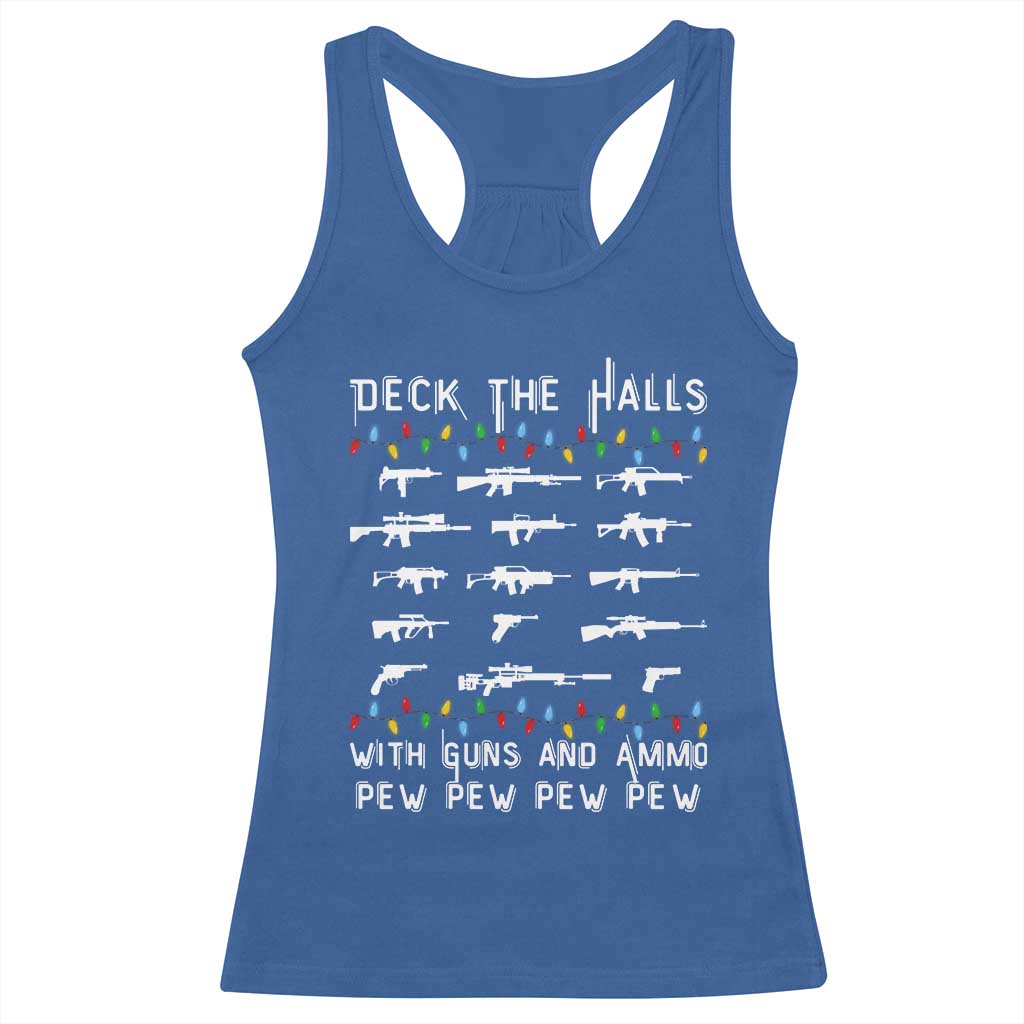 Deck the Halls with Guns and Ammo Racerback Tank Top Funny Pew Pew Christmas Meme for Second Amendment Fans TS02 Royal Blue Print Your Wear