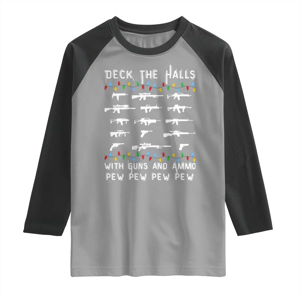 Deck the Halls with Guns and Ammo Raglan Shirt Funny Pew Pew Christmas Meme for Second Amendment Fans TS02 Sport Gray Black Print Your Wear