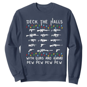 Deck the Halls with Guns and Ammo Sweatshirt Funny Pew Pew Christmas Meme for Second Amendment Fans TS02 Navy Print Your Wear