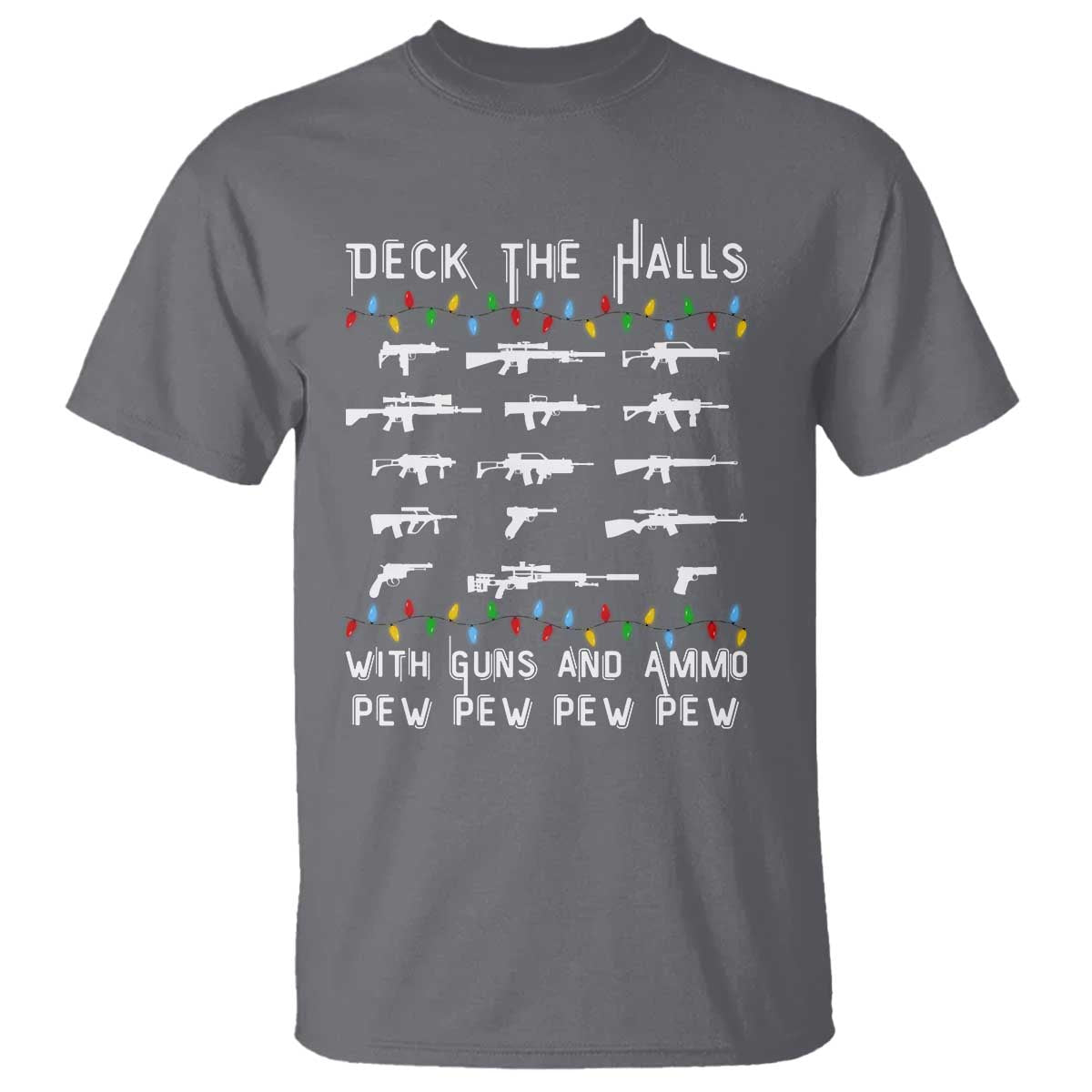 Deck the Halls with Guns and Ammo T Shirt Funny Pew Pew Christmas Meme for Second Amendment Fans TS02 Charcoal Print Your Wear