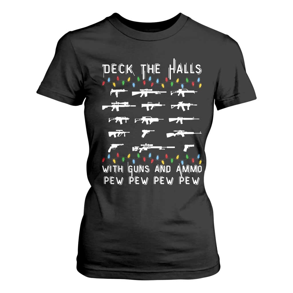 Deck the Halls with Guns and Ammo T Shirt For Women Funny Pew Pew Christmas Meme for Second Amendment Fans TS02 Black Print Your Wear