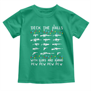Deck the Halls with Guns and Ammo Toddler T Shirt Funny Pew Pew Christmas Meme for Second Amendment Fans TS02 Irish Green Print Your Wear