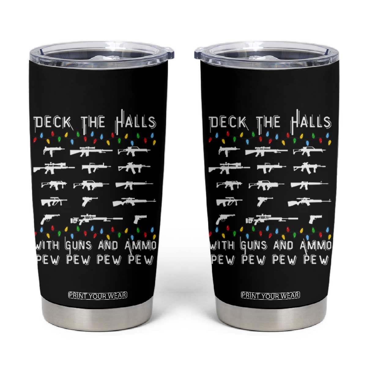 Deck the Halls with Guns and Ammo Tumbler Cup Funny Pew Pew Christmas Meme for Second Amendment Fans TS02 Black Print Your Wear