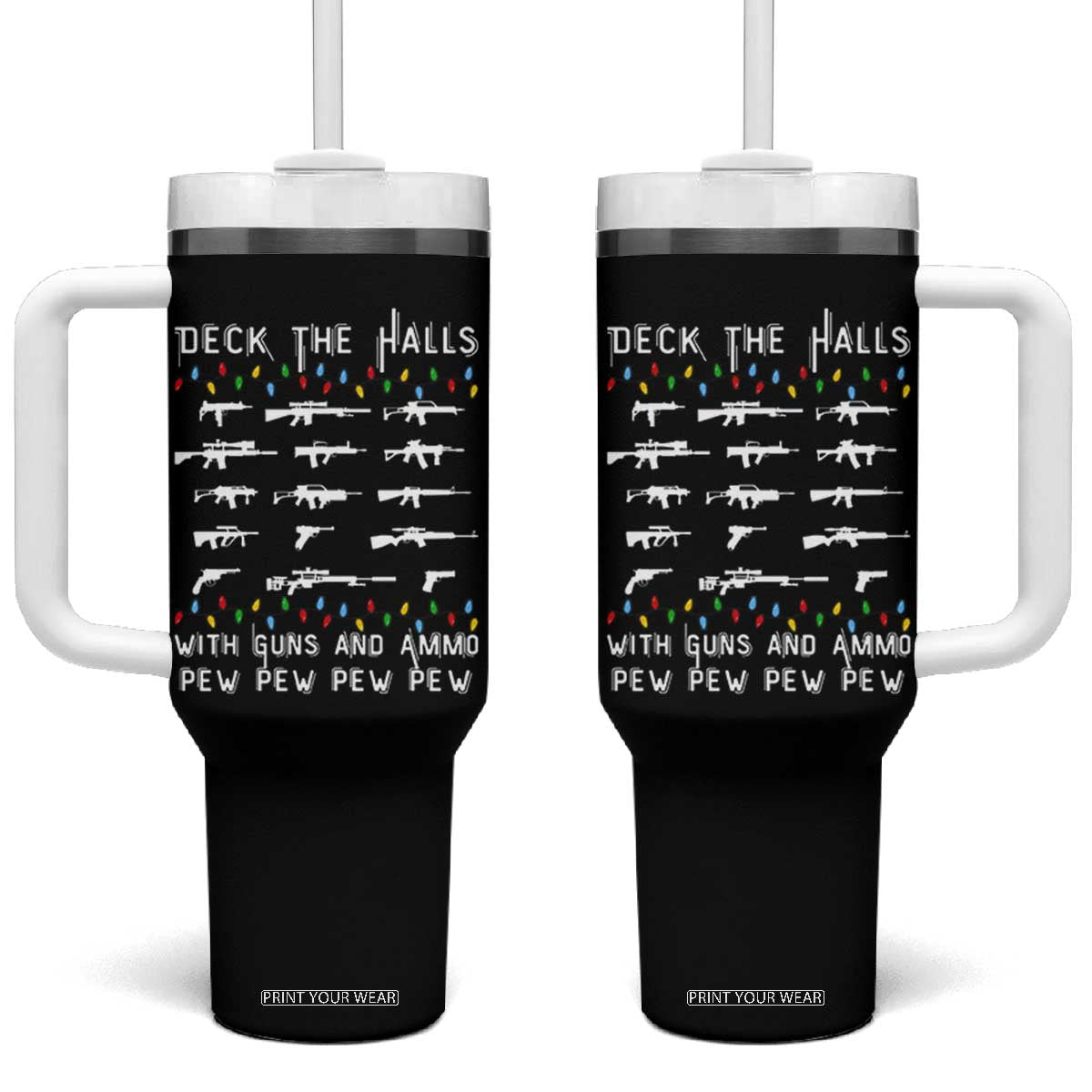 Deck the Halls with Guns and Ammo Tumbler With Handle Funny Pew Pew Christmas Meme for Second Amendment Fans TS02 One Size: 40 oz Black Print Your Wear