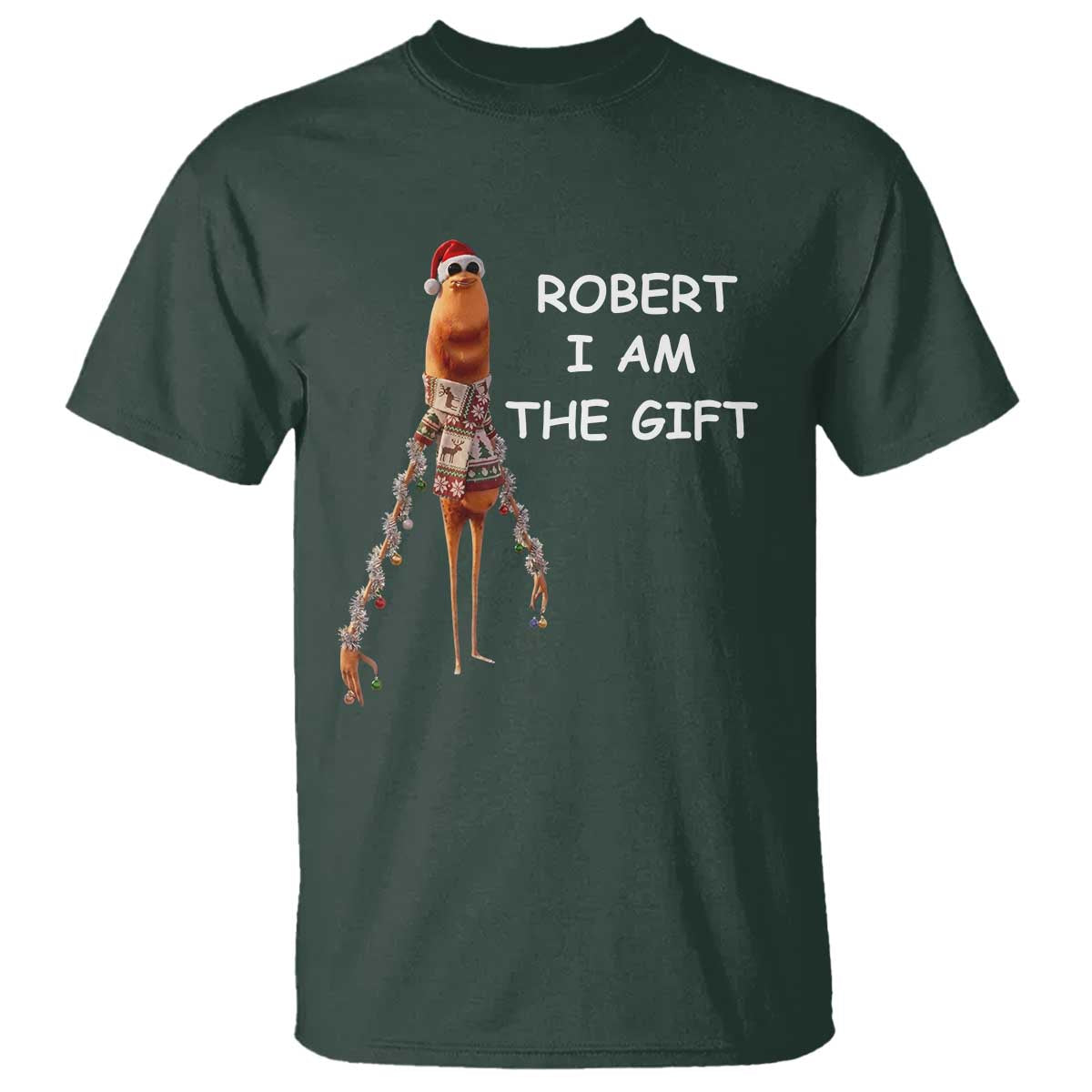 Funny Marcus the Worm in Ugly Christmas Sweater T Shirt Robert I Am the Gift Meme Holiday Humor TS02 Dark Forest Green Print Your Wear