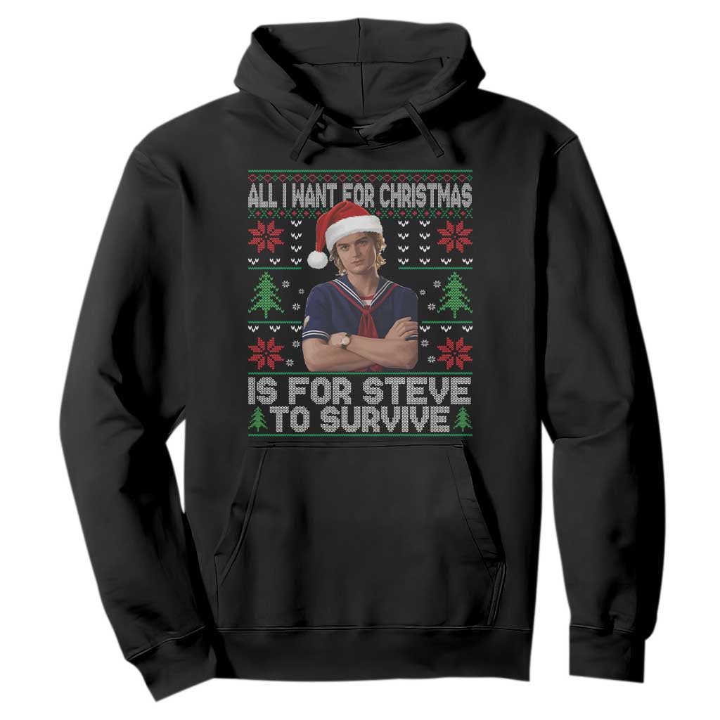 All I Want for Christmas is Steve to Survive Hoodie Stranger Xmas Wishes Fan Gift TS02 Black Print Your Wear