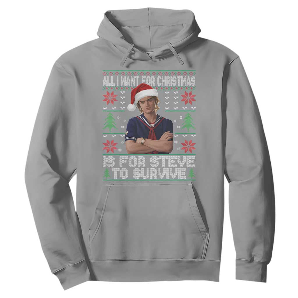 All I Want for Christmas is Steve to Survive Hoodie Stranger Xmas Wishes Fan Gift TS02 Sport Gray Print Your Wear