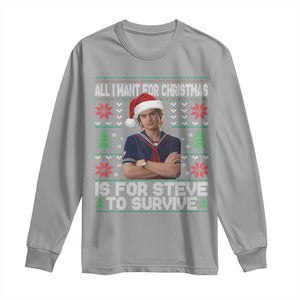 All I Want for Christmas is Steve to Survive Long Sleeve Shirt Stranger Xmas Wishes Fan Gift TS02 Sport Gray Print Your Wear