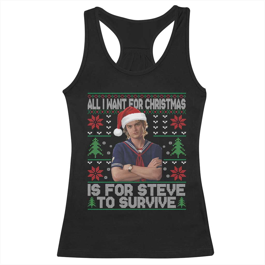 All I Want for Christmas is Steve to Survive Racerback Tank Top Stranger Xmas Wishes Fan Gift TS02 Black Print Your Wear